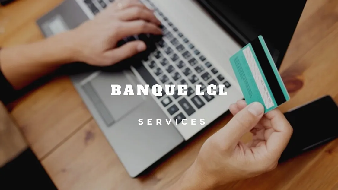 Tout savoir sur la banque LCL