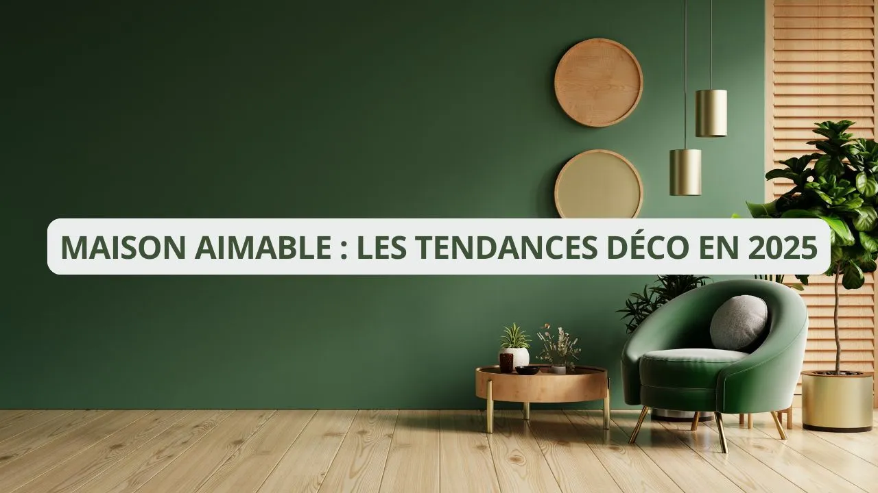 Maison aimable : les tendances déco cocooning à adopter en 2025